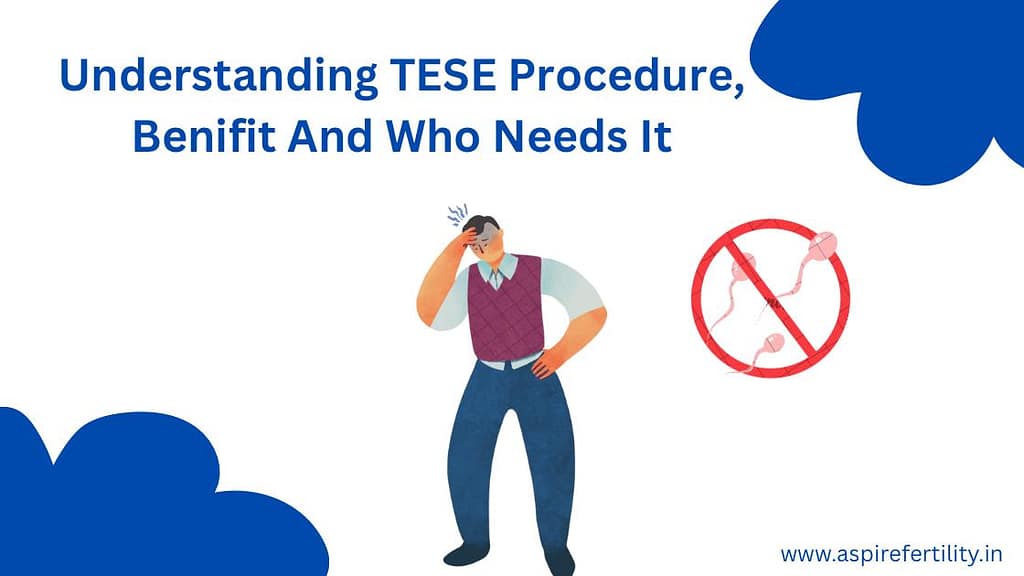 Understanding TESE (Testicular Sperm Extraction): A Key to Male Fertility Procedure, Benefits and Who Should Consider It Best Advanced Approach to Male Infertility Treatment