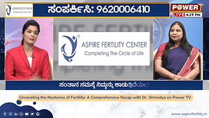Fertility Articles 1 Unraveling the Mysteries of Fertility for Men & Women: A Comprehensive Recap with Dr Shrividya on Power TV