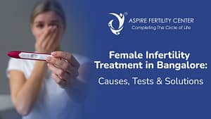 Fertility Articles 1 Female Infertility Treatment in Bangalore