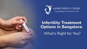 Fertility Articles 1 Infertility Treatment Options in Bangalore
