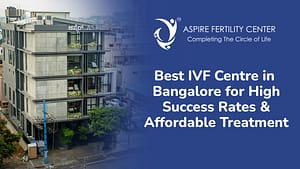Fertility Articles 1 Best IVF centre in Bangalore