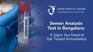Fertility Articles 1 Semen Analysis Test in Bangalore